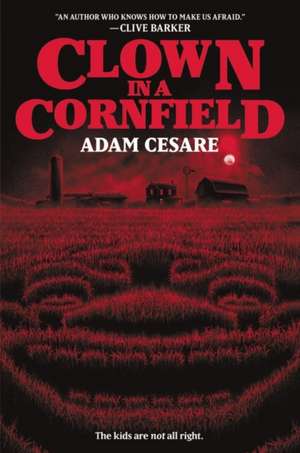 Clown in a Cornfield de Adam Cesare