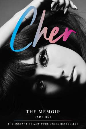 Cher: The Memoir, Part One de Cher