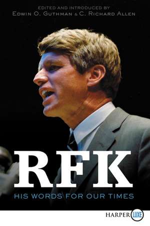 RFK: His Words for Our Times de Robert F. Kennedy