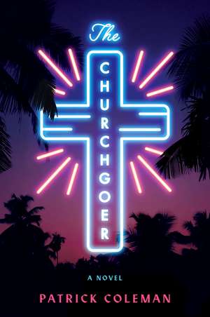 The Churchgoer: A Novel de Patrick Coleman