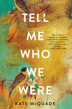 Tell Me Who We Were: Stories de Kate McQuade