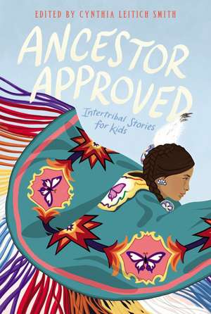 Ancestor Approved: Intertribal Stories for Kids de Cynthia L Smith