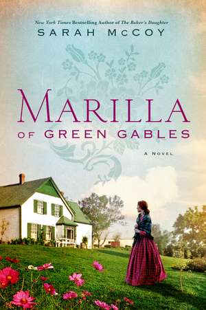 Marilla of Green Gables: A Novel de Sarah McCoy