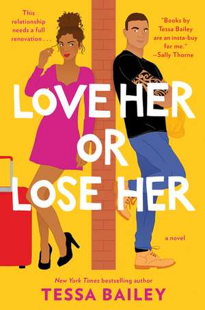 Love Her or Lose Her: A Novel de Tessa Bailey