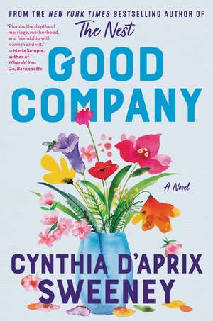 Good Company: A Novel de Cynthia D'Aprix Sweeney