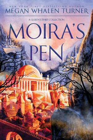 Moira's Pen: A Queen's Thief Collection de Megan Whalen Turner