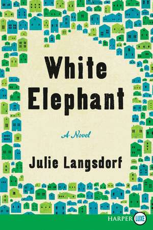 White Elephant: A Novel de Julie Langsdorf