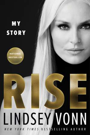 Rise: My Story de Lindsey Vonn