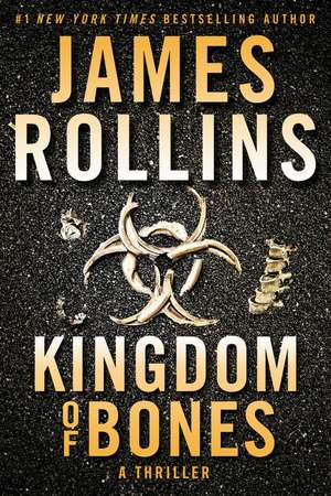 Kingdom of Bones Intl: A Thriller de James Rollins