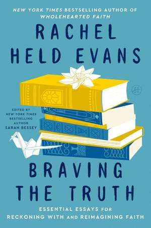 Braving the Truth de Rachel Held Evans