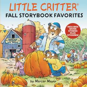 Little Critter Fall Storybook Favorites: Includes 7 Stories Plus Stickers! de Mercer Mayer