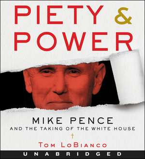 Piety & Power CD: Mike Pence and the Taking of the White House de Tom LoBianco