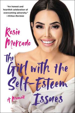 The Girl with the Self-Esteem Issues: A Memoir de Rosie Mercado