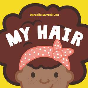 My Hair de Danielle Murrell Cox