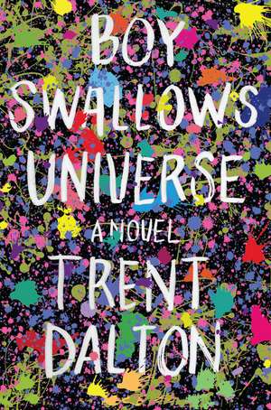 Boy Swallows Universe: A Novel de Trent Dalton