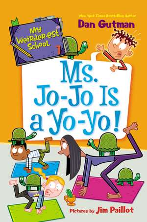 My Weirder-est School #7: Ms. Jo-Jo Is a Yo-Yo! de Dan Gutman