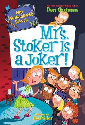 My Weirder-est School #11: Mrs. Stoker Is a Joker! de Dan Gutman