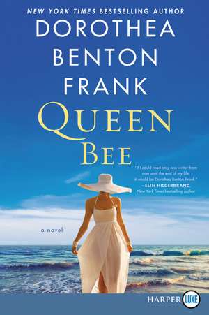 Queen Bee: A Novel de Dorothea Benton Frank