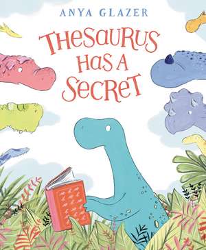 Thesaurus Has a Secret de Anya Glazer