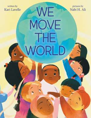 We Move the World de Kari Lavelle