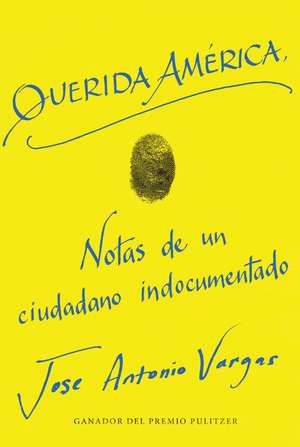 Dear America \ Querida América (Spanish edition) de Jose Antonio Vargas