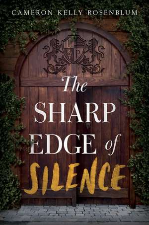 The Sharp Edge of Silence de Cameron Kelly Rosenblum