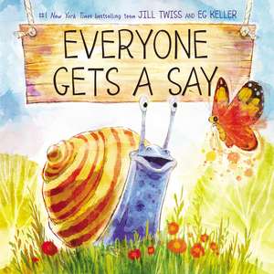 Everyone Gets a Say de Jill Twiss