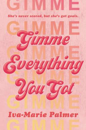 Gimme Everything You Got de Iva-Marie Palmer