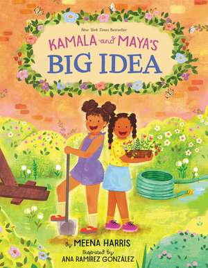 Kamala and Maya’s Big Idea de Meena Harris