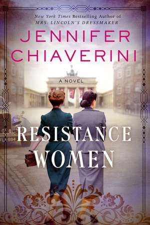 Resistance Women: A Novel de Jennifer Chiaverini