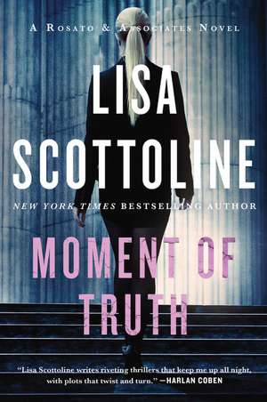 Moment of Truth: A Rosato & Associates Novel de Lisa Scottoline