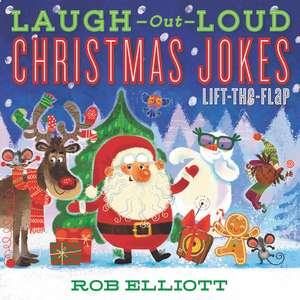 Laugh-Out-Loud Christmas Jokes: Lift-the-Flap: A Christmas Holiday Book for Kids de Rob Elliott