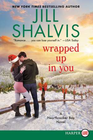 Wrapped Up in You: A Heartbreaker Bay Novel de Jill Shalvis