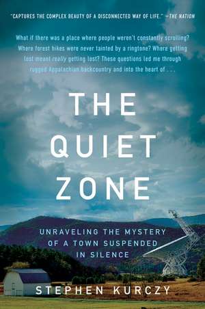 Quiet Zone, The de Stephen Kurczy
