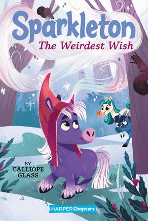 Sparkleton #4: The Weirdest Wish de Calliope Glass