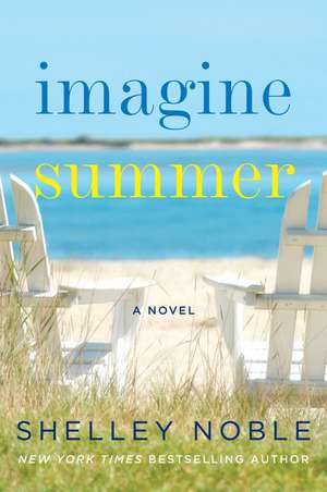 Imagine Summer: A Novel de Shelley Noble