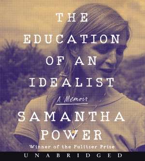 The Education of an Idealist CD: A Memoir de Samantha Power