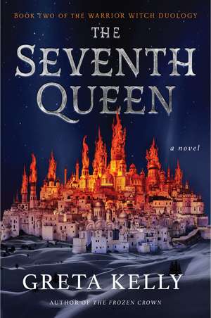 The Seventh Queen: A Novel de Greta Kelly