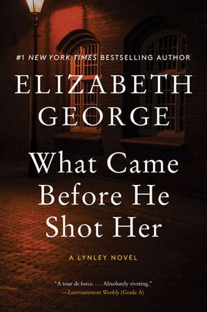 What Came Before He Shot Her: A Lynley Novel de Elizabeth George