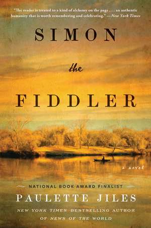 Simon the Fiddler: A Novel de Paulette Jiles