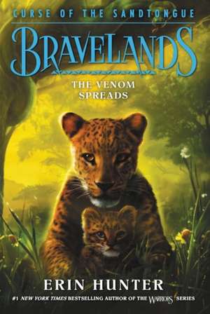 Bravelands: Curse of the Sandtongue #2: The Venom Spreads de Erin Hunter