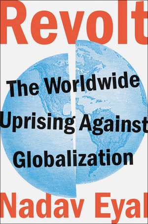 Revolt: The Worldwide Uprising Against Globalization de Nadav Eyal