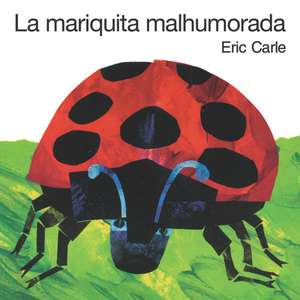 La mariquita malhumorada: The Grouchy Ladybug Board Book (Spanish edition) de Eric Carle