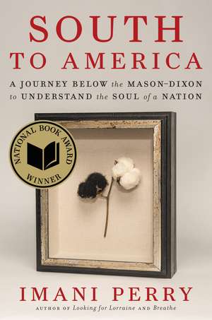 South to America: A Journey Below the Mason-Dixon to Understand the Soul of a Nation de Imani Perry