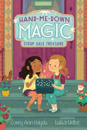 Hand-Me-Down Magic #1: Stoop Sale Treasure de Corey Ann Haydu