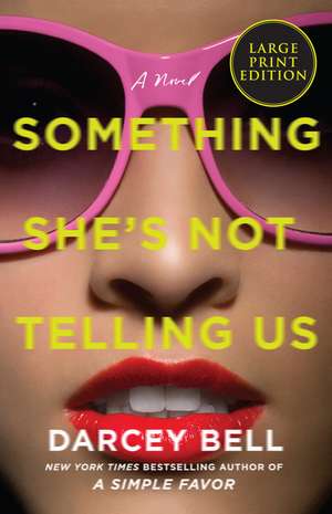 Something She's Not Telling Us: A Novel de Darcey Bell