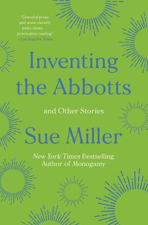Inventing the Abbotts: And Other Stories de Sue Miller