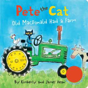 Pete the Cat: Old MacDonald Had a Farm Sound Book de James Dean