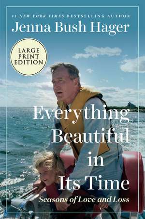 Everything Beautiful in Its Time: Seasons of Love and Loss de Jenna Bush Hager