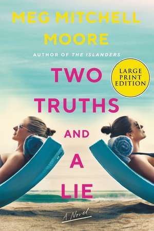 Two Truths and a Lie: A Novel de Meg Mitchell Moore